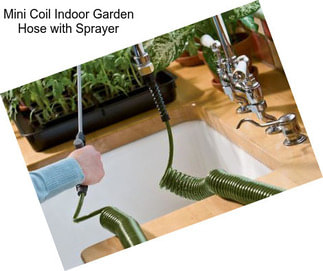 Mini Coil Indoor Garden Hose with Sprayer