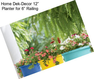 Home Dek-Decor 12” Planter for 6” Railing