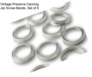 Vintage Preserve Canning Jar Screw Bands, Set of 6