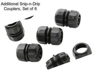 Additional Snip-n-Drip Couplers, Set of 6