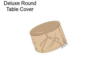 Deluxe Round Table Cover