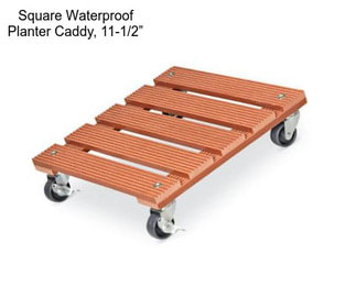 Square Waterproof Planter Caddy, 11-1/2”