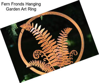 Fern Fronds Hanging Garden Art Ring