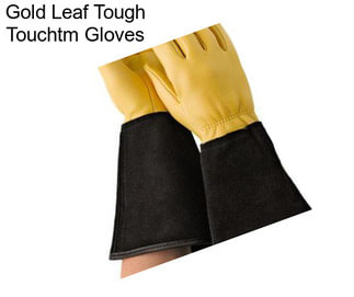 Gold Leaf Tough Touchtm Gloves