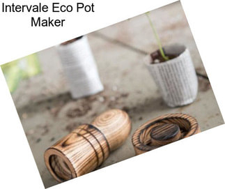 Intervale Eco Pot Maker