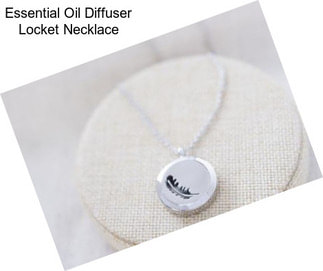 Essential Oil Diffuser Locket Necklace