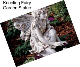 Kneeling Fairy Garden Statue