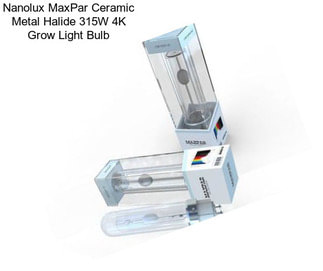 Nanolux MaxPar Ceramic Metal Halide 315W 4K Grow Light Bulb