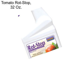 Tomato Rot-Stop, 32 Oz.