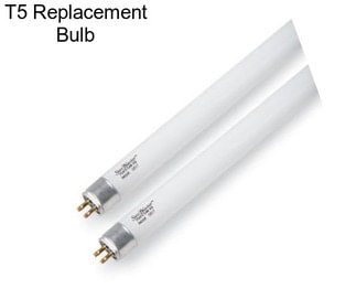 T5 Replacement Bulb