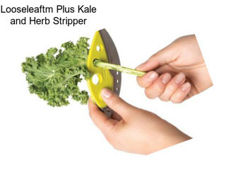 Looseleaftm Plus Kale and Herb Stripper