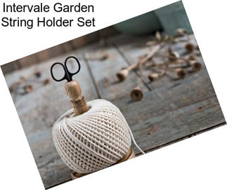 Intervale Garden String Holder Set