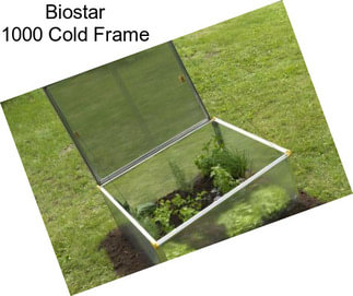 Biostar 1000 Cold Frame