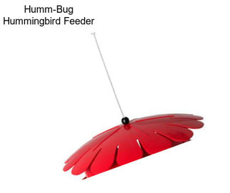 Humm-Bug Hummingbird Feeder