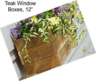 Teak Window Boxes, 12”