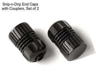 Snip-n-Drip End Caps with Couplers, Set of 2