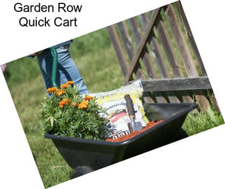 Garden Row Quick Cart