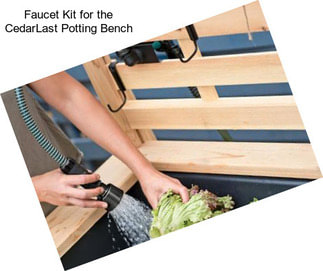 Faucet Kit for the CedarLast Potting Bench
