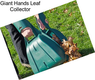 Giant Hands Leaf Collector