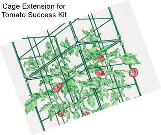 Cage Extension for Tomato Success Kit