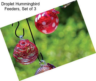 Droplet Hummingbird Feeders, Set of 3