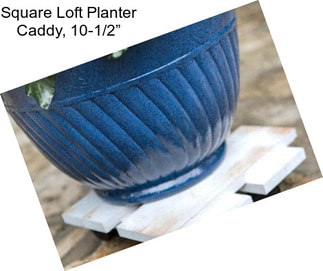 Square Loft Planter Caddy, 10-1/2”