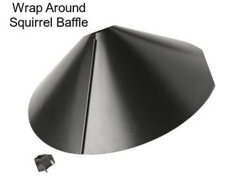 Wrap Around Squirrel Baffle