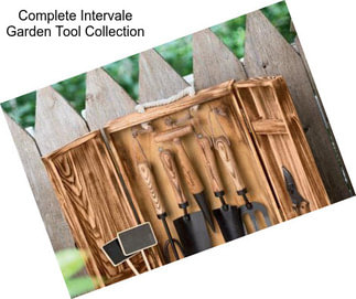 Complete Intervale Garden Tool Collection