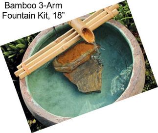 Bamboo 3-Arm Fountain Kit, 18”