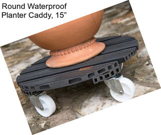 Round Waterproof Planter Caddy, 15”