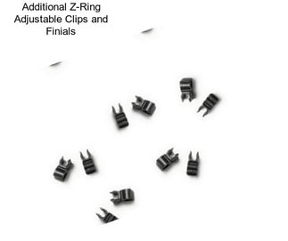 Additional Z-Ring Adjustable Clips and Finials