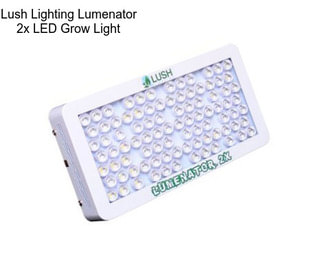 Lush Lighting Lumenator 2x LED Grow Light