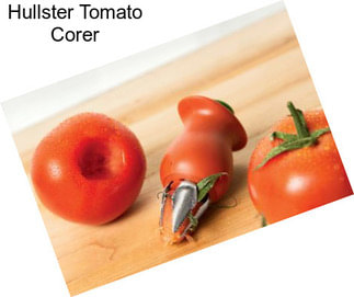 Hullster Tomato Corer