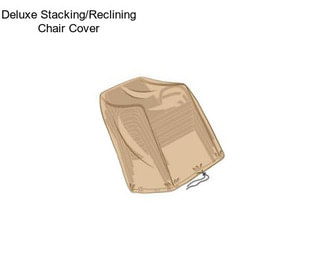 Deluxe Stacking/Reclining Chair Cover