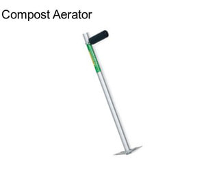 Compost Aerator