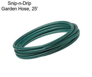 Snip-n-Drip Garden Hose, 25\'