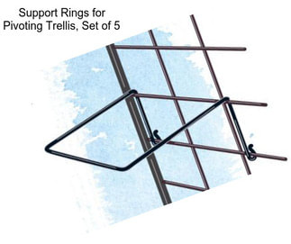 Support Rings for Pivoting Trellis, Set of 5