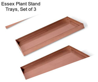 Essex Plant Stand Trays, Set of 3