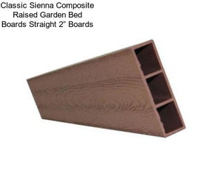 Classic Sienna Composite Raised Garden Bed Boards Straight 2” Boards