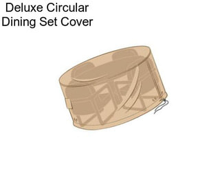 Deluxe Circular Dining Set Cover
