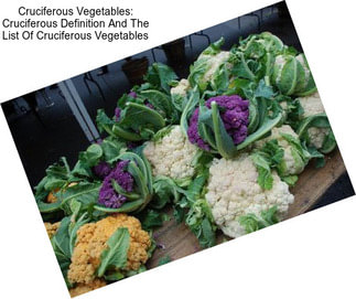 Cruciferous Vegetables: Cruciferous Definition And The List Of Cruciferous Vegetables