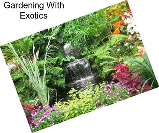 Gardening With Exotics