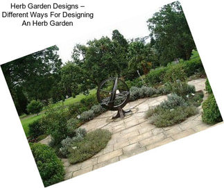 Herb Garden Designs – Different Ways For Designing An Herb Garden