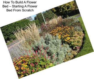 How To Build A Flower Bed – Starting A Flower Bed From Scratch