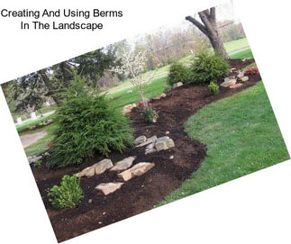 Creating And Using Berms In The Landscape