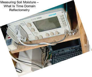 Measuring Soil Moisture – What Is Time Domain Reflectometry