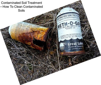 Contaminated Soil Treatment – How To Clean Contaminated Soils