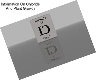 Information On Chloride And Plant Growth