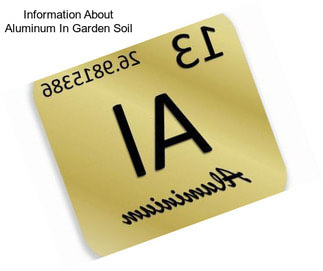 Information About Aluminum In Garden Soil