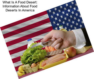 What Is A Food Desert: Information About Food Deserts In America